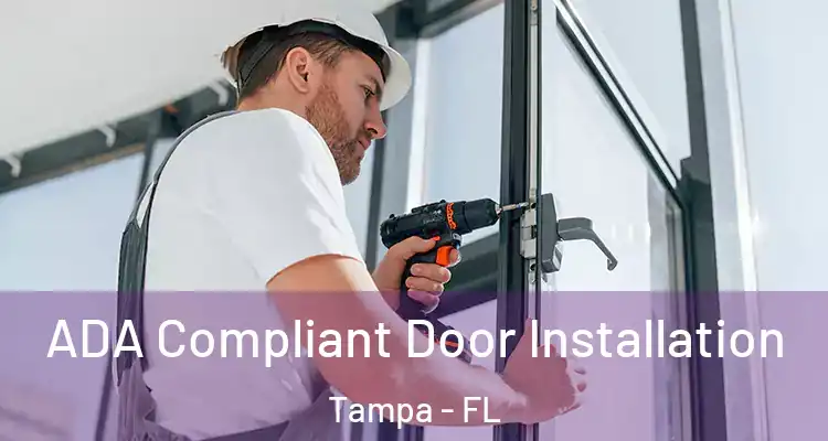 ADA Compliant Door Installation Tampa - FL