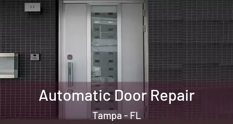 Automatic Door Repair Tampa - FL