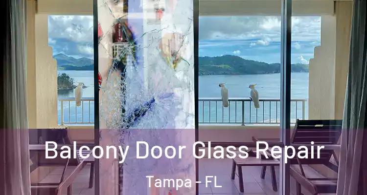 Balcony Door Glass Repair Tampa - FL
