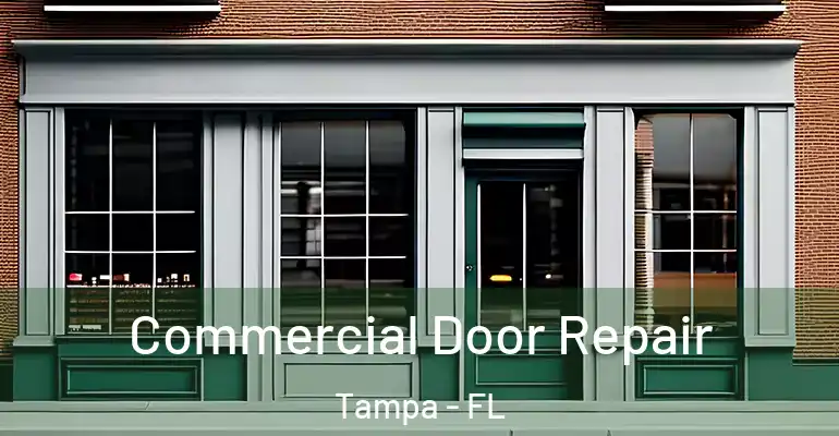 Commercial Door Repair Tampa - FL