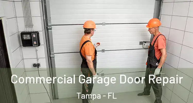 Commercial Garage Door Repair Tampa - FL