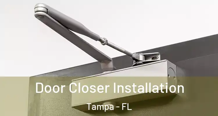 Door Closer Installation Tampa - FL