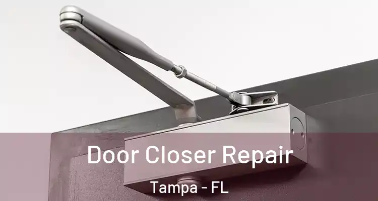 Door Closer Repair Tampa - FL