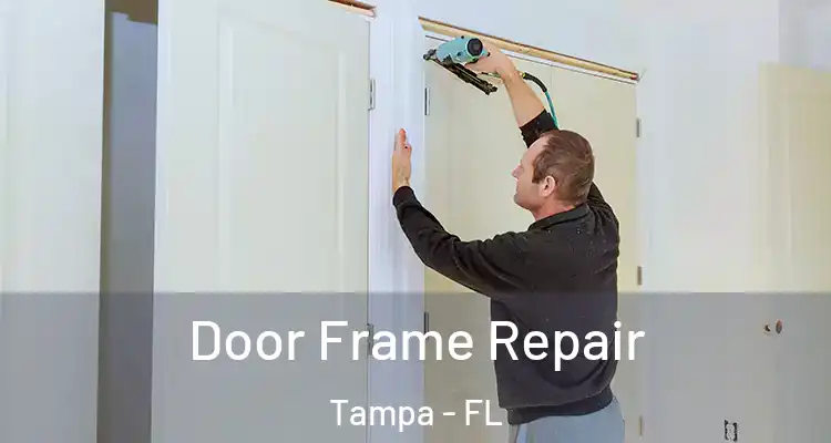 Door Frame Repair Tampa - FL