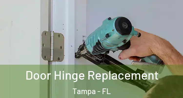 Door Hinge Replacement Tampa - FL