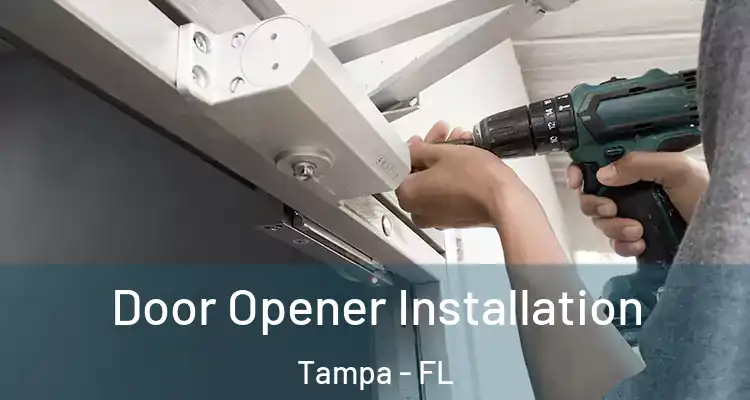 Door Opener Installation Tampa - FL