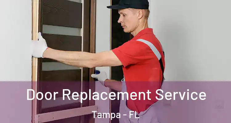 Door Replacement Service Tampa - FL
