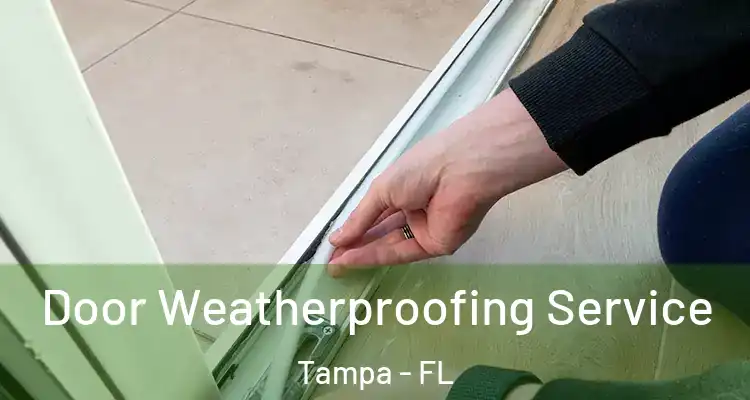 Door Weatherproofing Service Tampa - FL