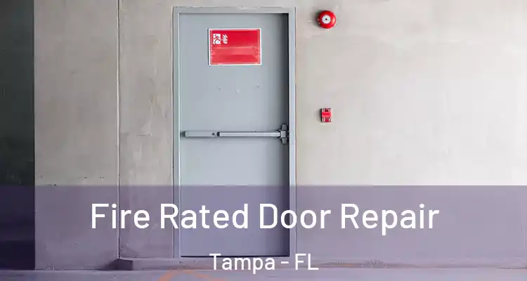 Fire Rated Door Repair Tampa - FL