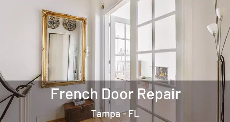 French Door Repair Tampa - FL