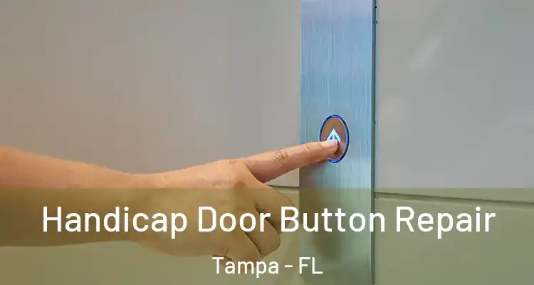 Handicap Door Button Repair Tampa - FL