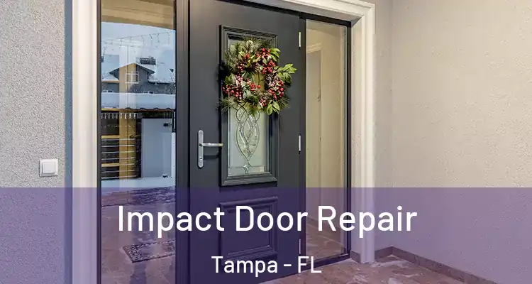 Impact Door Repair Tampa - FL