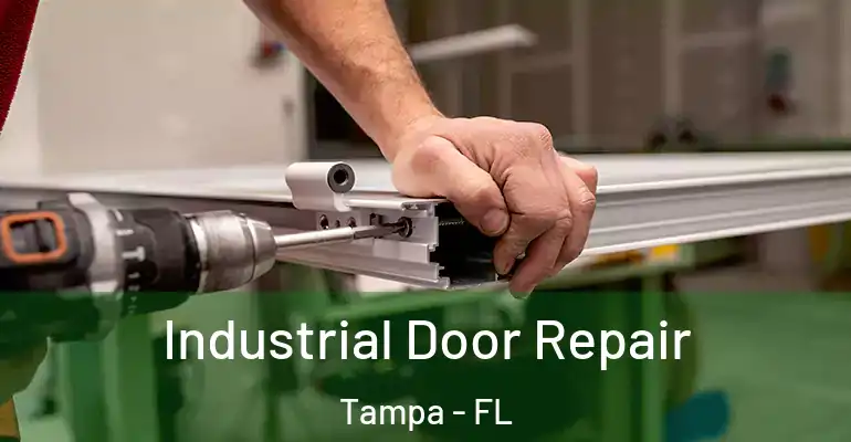 Industrial Door Repair Tampa - FL