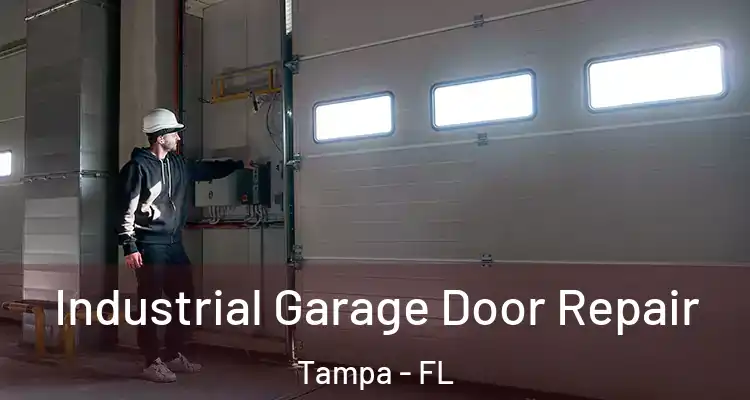 Industrial Garage Door Repair Tampa - FL
