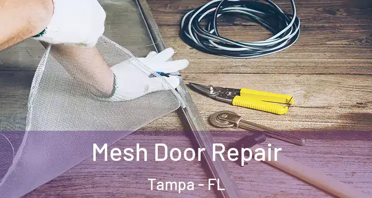 Mesh Door Repair Tampa - FL