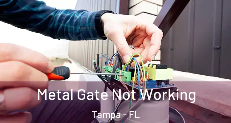 Metal Gate Not Working Tampa - FL