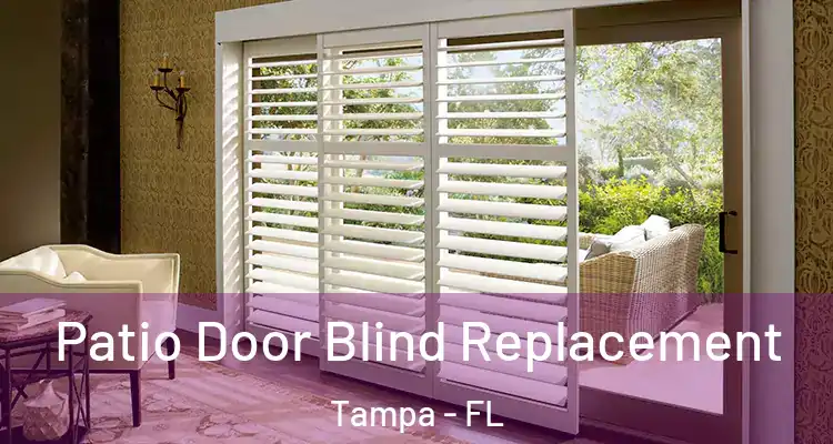 Patio Door Blind Replacement Tampa - FL