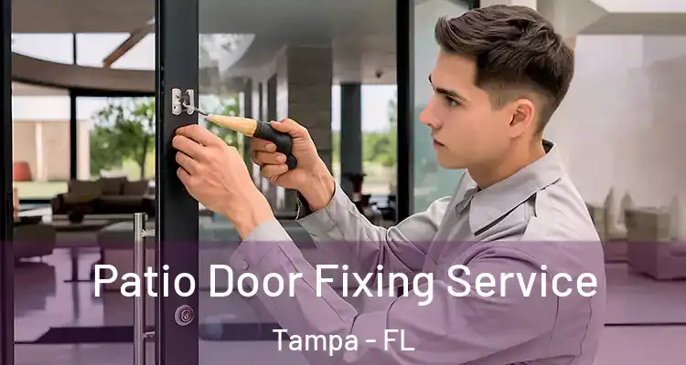 Patio Door Fixing Service Tampa - FL