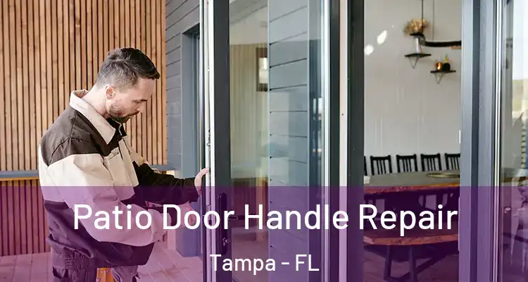 Patio Door Handle Repair Tampa - FL