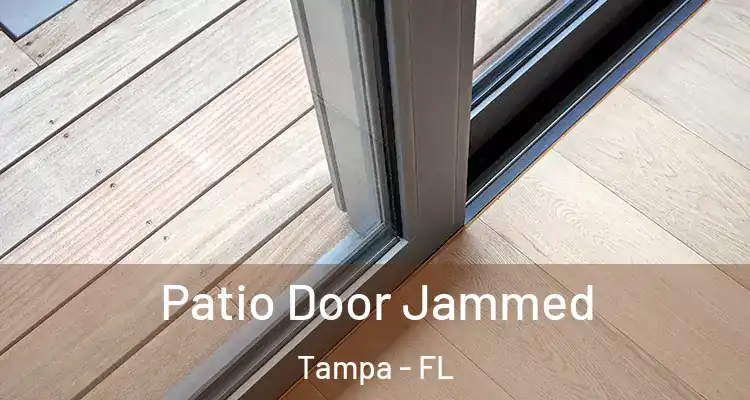 Patio Door Jammed Tampa - FL