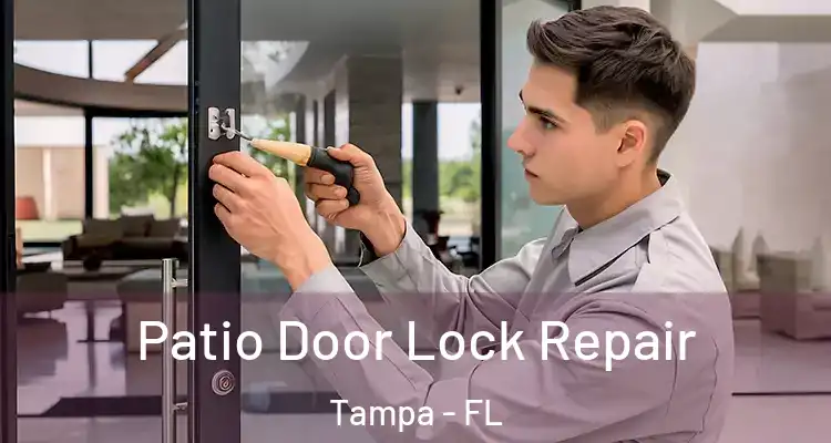 Patio Door Lock Repair Tampa - FL