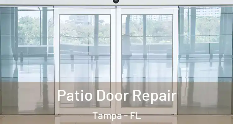 Patio Door Repair Tampa - FL