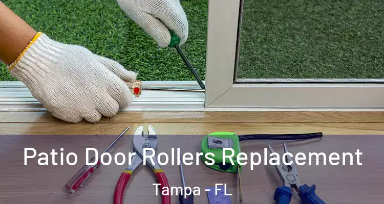 Patio Door Rollers Replacement Tampa - FL