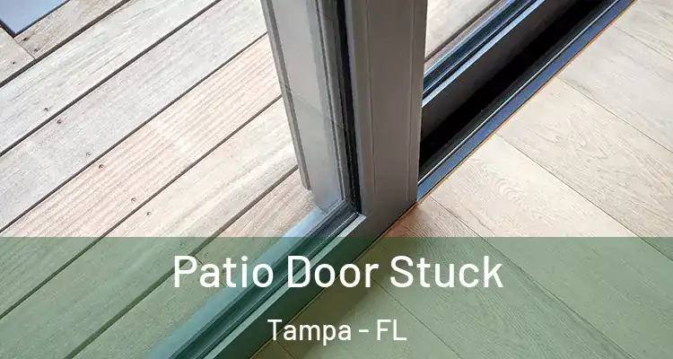 Patio Door Stuck Tampa - FL