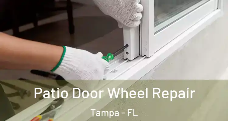 Patio Door Wheel Repair Tampa - FL