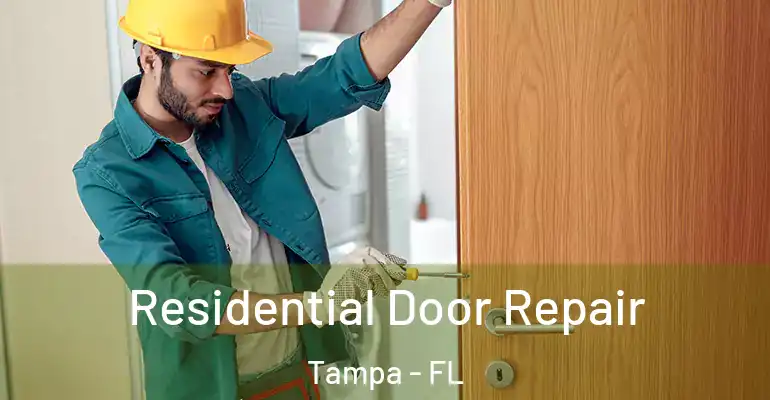 Residential Door Repair Tampa - FL