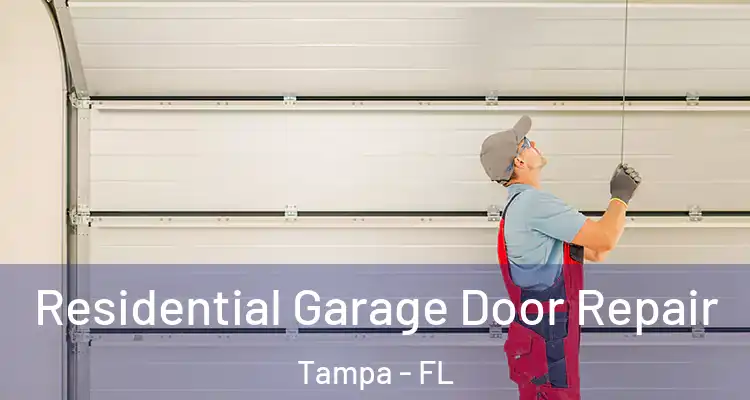 Residential Garage Door Repair Tampa - FL