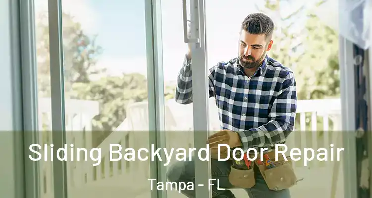Sliding Backyard Door Repair Tampa - FL