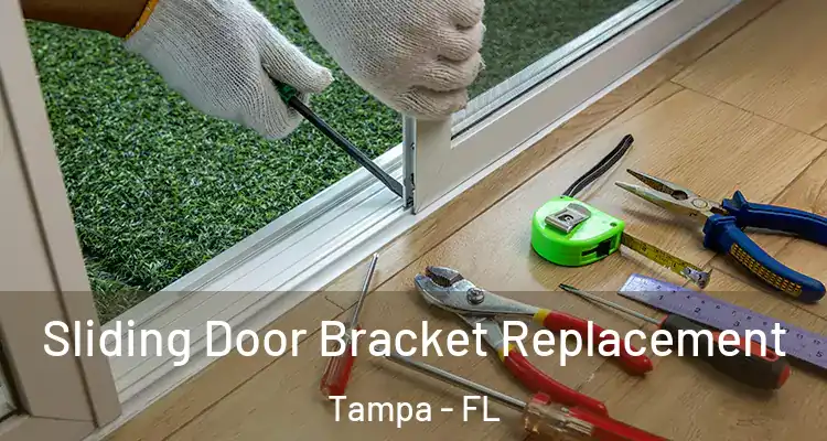 Sliding Door Bracket Replacement Tampa - FL
