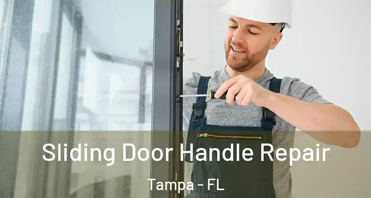Sliding Door Handle Repair Tampa - FL