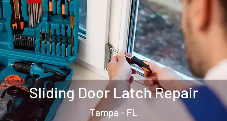 Sliding Door Latch Repair Tampa - FL