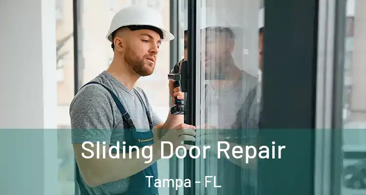 Sliding Door Repair Tampa - FL