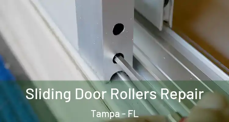 Sliding Door Rollers Repair Tampa - FL