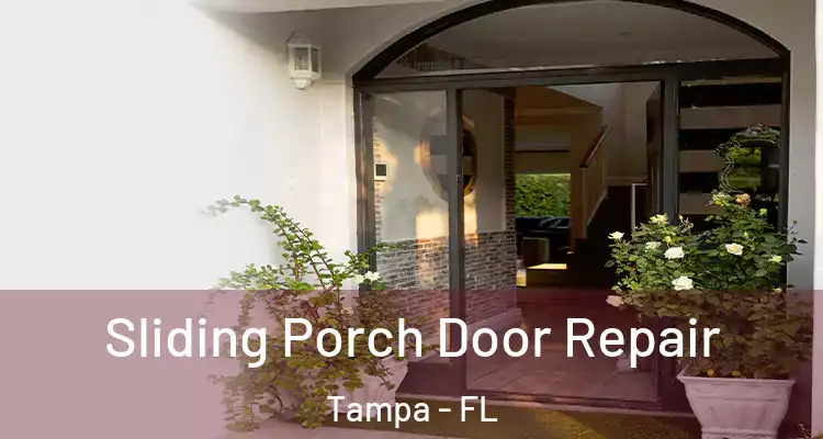 Sliding Porch Door Repair Tampa - FL